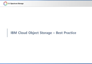 IBM Cloud Object Storage – Best Practice
 