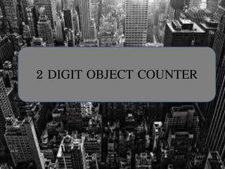 2 DIGIT OBJECT COUNTER
 