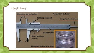 b. Jangka Sorong
 