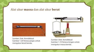 Alat ukur massa dan alat ukur berat
 