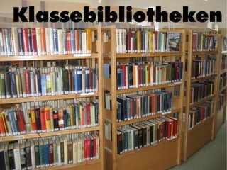 Klassebibliotheken
 