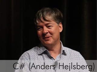 C# (Anders Hejlsberg)
 