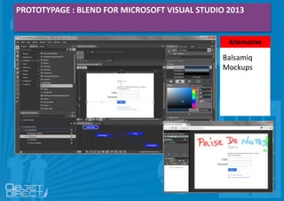 Débuter avec VS2013
PROTOTYPAGE : BLEND FOR MICROSOFT VISUAL STUDIO 2013
Balsamiq
Mockups
Alternative
 