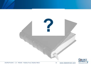 GW/PR/PT/8345 – 1.0 – MDSOA - Modèles Pivot, Modèles Métier   16
 