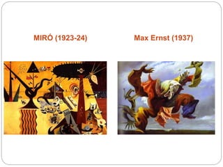 MIRÓ (1923-24) Max Ernst (1937)
 