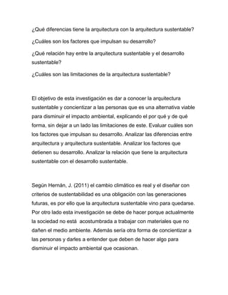 ¿Qué diferencias tiene la arquitectura con la arquitectura sustentable?
¿Cuáles son los factores que impulsan su desarroll...
