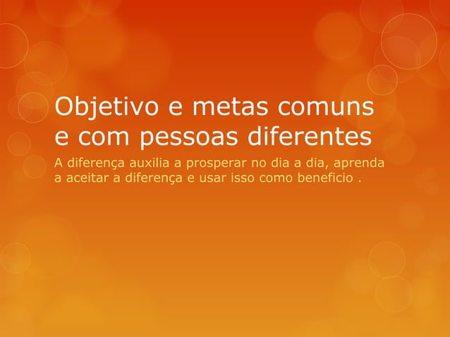 Metas Comun Objetivo e metas comuns e com pessoas diferentes | PPT