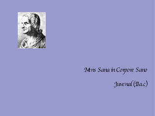 Mens Sana in Corpore Sano Juvenal (II a.c) 