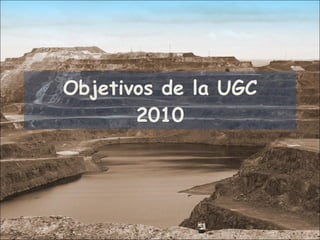 Objetivos de la UGC 2010 