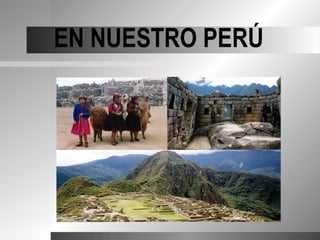EN NUESTRO PERÚ
 