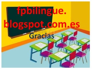 fpbilingue.
blogspot.com.es
Gracias