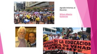 Agradecimientos al
Docente:
Wilson Alberto
Gutierrez
 