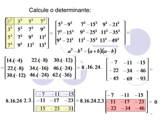 Calcule o determinante: 