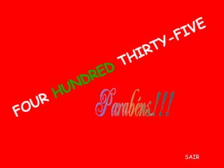 FOUR  HUNDRED  THIRTY-FIVE SAIR 