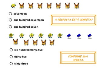 5 ) 6 ) A RESPOSTA ESTÁ CORRETA? CONFIRME SUA  APOSTA. + + + + + + + + + + + + + + + + + + + + + SAIR 
