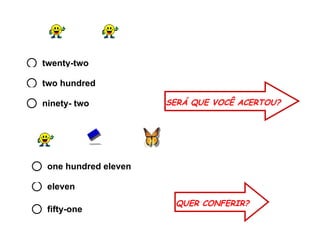 1 )   2 ) SERÁ QUE VOCÊ ACERTOU? QUER CONFERIR? + + + SAIR 