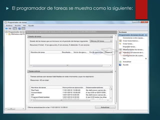  El programador de tareas se muestra como la siguiente: 
 
