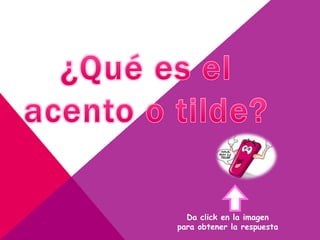 Da click en la imagen
para obtener la respuesta
 