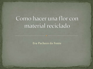 Eva Pacheco da Fonte
 