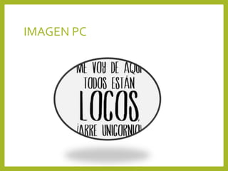 IMAGEN PC
 