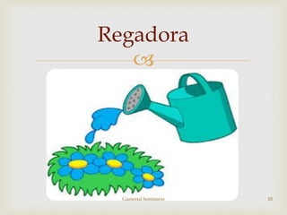 
Regadora
Gamonal Seminario 10
 