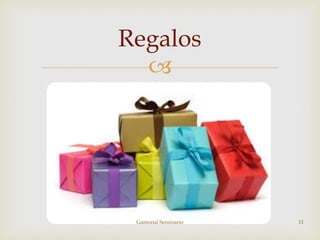 
Regalos
Gamonal Seminario 11
 