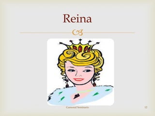 
Reina
Gamonal Seminario 12
 