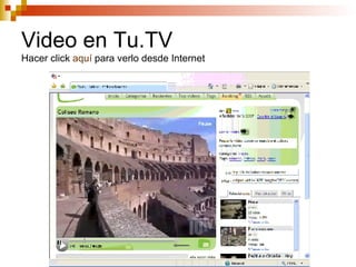 Video en Tu.TV  Hacer click  aquí  para verlo desde Internet 