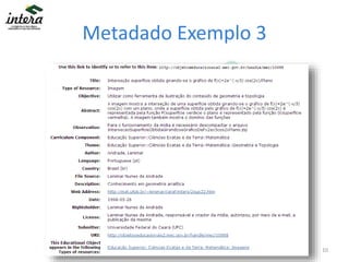 Metadado Exemplo 3
10
 
