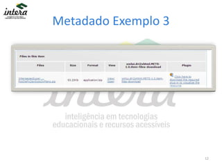 Metadado Exemplo 3
12
 