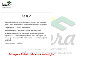 Esboço – Roteiro de uma animação
 