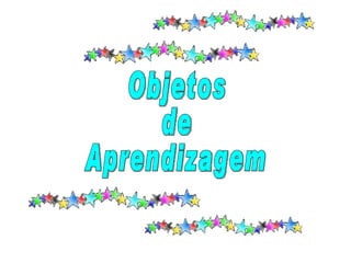 Objetos de Aprendizagem 