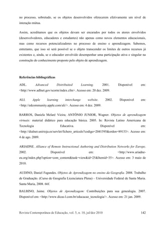 Î»ª·-¬¿ Ý±²¬»³°±®>²»¿ ¼» Û¼«½¿9=±ô ª±´ò ëô ²ò ïðô ¶«´ñ¼»¦ îðïð ïìî
²± °®±½»--±ô -±¾®»¬«¼±ô -» ±- ±¾¶»¬±- ¼»-»²ª±´ª·¼±- ±º»®»½»®»³ »º»¬·ª¿³»²¬» «³ ²3ª»´ ¼»
·²¬»®¿9=± ³&¬«¿ò
ß--·³ô ¿½®»¼·¬¿³±- ¯«» ±- ±¾¶»¬±- ¼»ª¿³ -»® »²½¿®¿¼±- °±® ¬±¼±- ±- ¿¬±®»- »²ª±´ª·¼±-
ø¼»-»²ª±´ª»¼±®»-ô »¼«½¿¼±®»- » »-¬«¼¿²¬»-÷ ²=± ¿°»²¿- ½±³± ²±ª±- »´»³»²¬±- »¼«½¿½·±²¿·-ô
³¿- ½±³± ®»½«®-±- °±¬»²½·¿´·¦¿¼±®»- ²± °®±½»--± ¼» »²-·²± » ¿°®»²¼·¦¿¹»³ò Í¿¾»³±-ô
»²¬®»¬¿²¬±ô ¯«» ·--± -- -»®? °±--3ª»´ -» ± ±¾¶»¬± ¬®¿²-½»²¼»® ±- ´·³·¬»- ¼» ±«¬®±- ®»½«®-±- ¶?
»¨·-¬»²¬»- »ô ¿·²¼¿ô -» ± »¼«½¿¼±® »²ª±´ª·¼± ¼»-»³°»²¸¿® «³¿ °¿®¬·½·°¿9=± ¿¬·ª¿ » -·²¹«´¿® ²¿
½±²-¬®«9=± ¼± ½±²¸»½·³»²¬± °®±°±-¬± °»´± ±¾¶»¬± ¼» ¿°®»²¼·¦¿¹»³ò
Î»º»®6²½·¿- ¾·¾´·±¹®?º·½¿-
ßÜÔò ß¼ª¿²½»¼ Ü·-¬®·¾«·¬»¼ Ô»¿®²·²¹ò îððïò Ü·-°±²3ª»´ »³æ
ä¸¬¬°æññ©©©ò¿¼´²»¬ò¹±ªñ-½±®³ñ·²¼»¨ò½º³âò ß½»--± »³æ îð ¼»¦ò îððçò
ßÔ×ò ß°°´» ´»¿®²·²¹ ·²¬»®½¸¿²¹» ©»¾-·¬»ò îððîò Ü·-°±²3ª»´ »³æ
ä¸¬¬°æññ»¼½±³³«²·¬§ò¿°°´»ò½±³ñ¿´·ñâò ß½»--± »³æ ì ¼»¦ò îððçò
ÞßÎÎÑÍô Ü¿²·»´¿ Ó»´¿®7 Ê·»·®¿å ßÒÌLÒ×Ñ ÖËÒ×ÑÎô É¿¹²»®ò Ñ¾¶»¬±- ¼» ¿°®»²¼·¦¿¹»³
ª·®¬«¿·-æ ³¿¬»®·¿´ ¼·¼?¬·½± °¿®¿ »¼«½¿9=± ¾?-·½¿ò îððëò ×²æ Î»ª·-¬¿ Ô¿¬·²± ß³»®·½¿²¿ ¼»
Ì»½²±´±¹·¿ Û¼«½¿¬·ª¿ò Ü·-°±²3ª»´ »³æ
ä¸¬¬°æññ¼·¿´²»¬ò«²·®·±¶¿ò»-ñ-»®ª´»¬ñº·½¸»®±Á¿®¬·½«´±á½±¼·¹±ãîðìïëçëú±®¼»²ãèçïëíâò ß½»--± »³æ
ì ¼» ¿¹±ò îððçò
ßÎ×ßÜÒÛò ß´´·¿²½» ±º Î»³±¬» ×²-¬®«½¬·±²¿´ ß«¬¸±®·²¹ ¿²¼ Ü·-¬®·¾«¬·±² Ò»¬©±®µ- º±® Û«®±°»ò
îððîò Ü·-°±²3ª»´ »³æ ä¸¬¬°æññ©©©ò¿®·¿¼²»ó
»«ò±®¹ñ·²¼»¨ò°¸°á±°¬·±²ã½±³Á½±²¬»²¬ú¬¿-µãª·»©ú·¼ãîëú×¬»³·¼ãíëâò ß½»--± »³æ í ³¿·± ¼»
îðïðò
ßËÜ×ÒÑô Ü¿²·»´ Ú¿¹«²¼»-ò Ñ¾¶»¬±- ¼» ß°®»²¼·¦¿¹»³ ²± »²-·²± ¼¿ Ù»±¹®¿º·¿ò îððèò Ì®¿¾¿´¸±
¼» Ù®¿¼«¿9=±ò øÝ«®­± ¼» Ù»±¹®¿º·¿ Ô·½»²½·¿¬«®¿ Ð´»²¿÷ ŠË²·ª»®­·¼¿¼» Ú»¼»®¿´ ¼» Í¿²¬¿ Ó¿®·¿ò
Í¿²¬¿ Ó¿®·¿ô îððèò êêºò
ÞßÔÞ×ÒÑô Ö¿·³»ò Ñ¾¶»¬±- ¼» ß°®»²¼·¦¿¹»³æ Ý±²¬®·¾«·9+»- °¿®¿ -«¿ ¹»²»¿´±¹·¿ò îððéò
Ü·-°±²3ª»´ »³æ ä¸¬¬°æññ©©©ò¼·½¿-ó´ò½±³ò¾®ñ»¼«½¿½¿±Á¬»½²±´±¹·¿ñâò ß½»--± »³æ îï ¶¿²ò îððçò
 