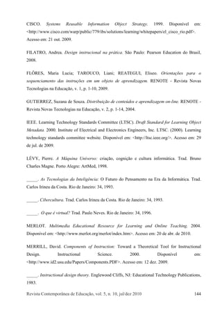 Î»ª·-¬¿ Ý±²¬»³°±®>²»¿ ¼» Û¼«½¿9=±ô ª±´ò ëô ²ò ïðô ¶«´ñ¼»¦ îðïð ïìì
Ý×ÍÝÑò Í§-¬»³- Î»«-¿¾´» ×²º±®³¿¬·±² Ñ¾¶»½¬ Í¬®¿¬»¹§ò ïçççò Ü·-°±²3ª»´ »³æ
ä¸¬¬°æññ©©©ò½·-½±ò½±³ñ©¿®°ñ°«¾´·½ñééçñ·¾-ñ-±´«¬·±²-ñ´»¿®²·²¹ñ©¸·¬»°¿°»®-ñ»´Á½·-½±Á®·±ò°¼ºâò
ß½»--± »³æ îï ±«¬ò îððçò
Ú×ÔßÌÎÑô ß²¼®»¿ò Ü»-·¹² ·²-¬®«½·±²¿´ ²¿ °®?¬·½¿ò Í=± Ð¿«´±æ Ð»¿®-±² Û¼«½¿¬·±² ¼± Þ®¿-·´ô
îððèò
ÚÔLÎÛÍô Ó¿®·¿ Ô«½·¿å ÌßÎÑËÝÑô Ô·¿²·å ÎÛßÌÛÙË×ô Û´·-»±ò Ñ®·»²¬¿9+»- °¿®¿ ±
-»¯«»²½·¿³»²¬± ¼¿- ·²-¬®«9+»- »³ «³ ±¾¶»¬± ¼» ¿°®»²¼·¦¿¹»³ò ÎÛÒÑÌÛ ó Î»ª·-¬¿ Ò±ª¿-
Ì»½²±´±¹·¿- ²¿ Û¼«½¿9=±ô ªò ïô °ò ïóïðô îððçò
ÙËÌ×ÛÎÎÛÆô Í«¦¿²¿ ¼» Í±«¦¿ò Ü·-¬®·¾«·9=± ¼» ½±²¬»&¼±- » ¿°®»²¼·¦¿¹»³ ±²ó´·²»ò ÎÛÒÑÌÛ ó
Î»ª·-¬¿ Ò±ª¿- Ì»½²±´±¹·¿- ²¿ Û¼«½¿9=±ô ªò îô °ò ïóïìô îððìò
×ÛÛÛò Ô»¿®²·²¹ Ì»½¸²±´±¹§ Í¬¿²¼¿®¼- Ý±³³·¬¬»» øÔÌÍÝ÷ò Ü®¿º¬ Í¬¿²¼¿®¼ º±® Ô»¿®²·²¹ Ñ¾¶»½¬
Ó»¬¿¼¿¬¿ò îðððò ×²-¬·¬«¬» ±º Û´»½¬®·½¿´ ¿²¼ Û´»½¬®±²·½- Û²¹·²»»®-ô ×²½ò ÔÌÍÝò øîððð÷ò Ô»¿®²·²¹
¬»½¸²±´±¹§ -¬¿²¼¿®¼- ½±³³·¬¬»» ©»¾-·¬»ò Ü·-°±²3ª»´ »³æ ä¸¬¬°æññ´¬-½ò·»»»ò±®¹ñâò ß½»--± »³æ îç
¼» ¶«´ò ¼» îððçò
ÔWÊÇô Ð·»®®»ò ß Ó?¯«·²¿ Ë²·ª»®-±æ ½®·¿9=±ô ½±¹²·9=± » ½«´¬«®¿ ·²º±®³?¬·½¿ò Ì®¿¼ò Þ®«²±
Ý¸¿®´»- Ó¿¹²»ò Ð±®¬± ß´»¹®»æ ß®¬Ó»¼ô ïççèò
ÁÁÁÁÁò ß- Ì»½²±´±¹·¿- ¼¿ ×²¬»´·¹6²½·¿æ Ñ Ú«¬«®± ¼± Ð»²-¿³»²¬± ²¿ Û®¿ ¼¿ ×²º±®³?¬·½¿ò Ì®¿¼ò
Ý¿®´±- ×®·²»« ¼¿ Ý±-¬¿ò Î·± ¼» Ö¿²»·®±æ íìô ïççíò
ÁÁÁÁÁò Ý·¾»®½«´¬«®¿ò Ì®¿¼ò Ý¿®´±- ×®·²»« ¼¿ Ý±-¬¿ò Î·± ¼» Ö¿²»·®±æ íìô ïççíò
ÁÁÁÁÁò Ñ ¯«» 7 ª·®¬«¿´á Ì®¿¼ò Ð¿«´± Ò»ª»-ò Î·± ¼» Ö¿²»·®±æ íìô ïççêò
ÓÛÎÔÑÌò Ó«´¬·³»¼·¿ Û¼«½¿¬·±²¿´ Î»-±«®½» º±® Ô»¿®²·²¹ ¿²¼ Ñ²´·²» Ì»¿½¸·²¹ò îððìò
Ü·-°±²3ª»´ »³æ ä¸¬¬°æññ©©©ò³»®´±¬ò±®¹ñ³»®´±¬ñ·²¼»¨ò¸¬³âò ß½»--± »³æ îð ¼» ¿¾®ò ¼» îðïðò
ÓÛÎÎ×ÔÔô Ü¿ª·¼ò Ý±³°±²»²¬- ±º ×²-¬®«½¬·±²æ Ì±©¿®¼ ¿ Ì¸»±®»¬·½¿´ Ì±±´ º±® ×²-¬®«½¬·±²¿´
Ü»-·¹²ò ×²-¬®«½¬·±²¿´ Í½·»²½»ò îðððò Ü·-°±²3ª»´ »³æ
ä¸¬¬°æññ©©©ò·¼îò«-«ò»¼«ñÐ¿°»®-ñÝ±³°±²»²¬-òÐÜÚâò ß½»--± »³æ ïî ¼»¦ò îððçò
ÁÁÁÁÁò ×²-¬®«½¬·±²¿´ ¼»-·¹² ¬¸»±®§ò Û²¹´»©±±¼ Ý´·ºº-ô ÒÖæ Û¼«½¿¬·±²¿´ Ì»½¸²±´±¹§ Ð«¾´·½¿¬·±²-ô
ïçèíò
 