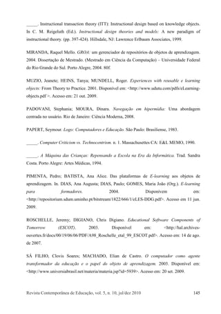 Î»ª·-¬¿ Ý±²¬»³°±®>²»¿ ¼» Û¼«½¿9=±ô ª±´ò ëô ²ò ïðô ¶«´ñ¼»¦ îðïð ïìë
ÁÁÁÁÁò ×²-¬®«½¬·±²¿´ ¬®¿²-¿½¬·±² ¬¸»±®§ ø×ÌÌ÷æ ×²-¬®«½¬·±²¿´ ¼»-·¹² ¾¿-»¼ ±² µ²±©´»¼¹» ±¾¶»½¬-ò
×² Ýò Óò Î»·¹»´«¬¸ øÛ¼ò÷ò ×²-¬®«½¬·±²¿´ ¼»-·¹² ¬¸»±®·»- ¿²¼ ³±¼»´-æ ß ²»© °¿®¿¼·¹³ ±º
·²-¬®«½¬·±²¿´ ¬¸»±®§ò ø°°ò íçéóìîì÷ò Ø·´´-¼¿´»ô ÒÖæ Ô¿©®»²½» Û®´¾¿«³ ß--±½·¿¬»-ô ïçççò
Ó×ÎßÒÜßô Î¿¯«»´ Ó»´´±ò ÙÎÑßæ «³ ¹»®»²½·¿¼±® ¼» ®»°±-·¬-®·±- ¼» ±¾¶»¬±- ¼» ¿°®»²¼·¦¿¹»³ò
îððìò Ü·­­»®¬¿9=± ¼» Ó»­¬®¿¼±ò øÓ»­¬®¿¼± »³ Ý·6²½·¿ ¼¿ Ý±³°«¬¿9=±÷ ŠË²·ª»®­·¼¿¼» Ú»¼»®¿´
¼± Î·± Ù®¿²¼» ¼± Í«´ò Ð±®¬± ß´»¹®»ô îððìò èðºò
ÓËÆ×Ñô Ö»¿²»¬»å ØÛ×ÒÍô Ì¿²§¿å ÓËÒÜÛÔÔô Î±¹»®ò Û¨°»®·»²½»- ©·¬¸ ®»«-¿¾´» » ´»¿®²·²¹
±¾¶»½¬-æ Ú®±³ Ì¸»±®§ ¬± Ð®¿½¬·½»ò îððïò Ü·-°±²3ª»´ »³æ ä¸¬¬°æññ©©©ò«¼«¬«ò½±³ñ°¼º-ñ»Ô»¿®²·²¹ó
±¾¶»½¬-ò°¼º âò ß½»--± »³æ îï ±«¬ò îððçò
ÐßÜÑÊßÒ×ô Í¬»°¸¿²·¿å ÓÑËÎßô Ü·²¿®¿ò Ò¿ª»¹¿9=± »³ ¸·°»®³3¼·¿æ Ë³¿ ¿¾±®¼¿¹»³
½»²¬®¿¼¿ ²± «-«?®·±ò Î·± ¼» Ö¿²»·®±æ Ý·6²½·¿ Ó±¼»®²¿ô îððèò
ÐßÐÛÎÌô Í»§³±«®ò Ô±¹±æ Ý±³°«¬¿¼±®»- » Û¼«½¿9=±ò Í=± Ð¿«´±æ Þ®¿-·´·»²-»ô ïçèíò
ÁÁÁÁÁò Ý±³°«¬»® Ý®·¬·½·-³ ª-ò Ì»½¸²±½»²¬®·-³ò ²ò ïò Ó¿--¿½¸«-»¬¬»- Ýßæ ÛúÔ ÓÛÓÑô ïççðò
ÁÁÁÁÁò ß Ó?¯«·²¿ ¼¿- Ý®·¿²9¿-æ Î»°»²-¿²¼± ¿ Û-½±´¿ ²¿ Û®¿ ¼¿ ×²º±®³?¬·½¿ò Ì®¿¼ò Í¿²¼®¿
Ý±-¬¿ò Ð±®¬± ß´»¹®»æ ß®¬»- Ó7¼·½¿-ô ïççìò
Ð×ÓÛÒÌßô Ð»¼®±å ÞßÌ×ÍÌßô ß²¿ ß´·½»ò Ü¿- °´¿¬¿º±®³¿- ¼» Ûó´»¿®²·²¹ ¿±- ±¾¶»¬±- ¼»
¿°®»²¼·¦¿¹»³ò ×²ò Ü×ßÍô ß²¿ ß«¹«-¬¿å Ü×ßÍô Ð¿«´±å ÙÑÓÛÍô Ó¿®·¿ Ö±=± øÑ®¹ò÷ò Ûó´»¿®²·²¹
°¿®¿ º±®³¿¼±®»-ò îððìò Ü·-°±²3ª»³ »³æ
ä¸¬¬°æññ®»°±-·¬±®·«³ò-¼«³ò«³·²¸±ò°¬ñ¾·¬-¬®»¿³ñïèîîñêêêñïñ»ÔÛÍóÜÜÙò°¼ºâò ß½»--± »³ ïï ¶«²ò
îððçò
ÎÑÍÝØÛÔÔÛô Ö»®»³§å Ü×Ù×ßÒÑô Ý¸®·- Ü·¹·¿²±ò Û¼«½¿¬·±²¿´ Í±º¬©¿®» Ý±³°±²»²¬- ±º
Ì±³±®®±© øÛÍÝÑÌ÷ò îððíò Ü·-°±²3ª»´ »³æ ä¸¬¬°æññ¸¿´ò¿®½¸·ª»-ó
±«ª»®¬»-òº®ñ¼±½-ñððñïçñðêñðêñÐÜÚñßçèÁÎ±-½¸»´´»Á»¬¿´ÁççÁÛÍÝÑÌò°¼ºâò ß½»--± »³æ ïì ¼» ¿¹±ò
¼» îððéò
Í_ Ú×ÔØÑô Ý´±ª·- Í±¿®»-å ÓßÝØßÜÑô Û´·¿² ¼» Ý¿-¬®±ò Ñ ½±³°«¬¿¼±® ½±³± ¿¹»²¬»
¬®¿²-º±®³¿¼±® ¼¿ »¼«½¿9=± » ± °¿°»´ ¼± ±¾¶»¬± ¼» ¿°®»²¼·¦¿¹»³ò îððíò Ü·-°±²3ª»´ »³æ
ä¸¬¬°æññ©©©ò«²·ª»®-·¿¾®¿-·´ò²»¬ñ³¿¬»®·¿ñ³¿¬»®·¿ò¶-°á·¼ãëçíçâò ß½»--± »³æ îð -»¬ò îððçò
 