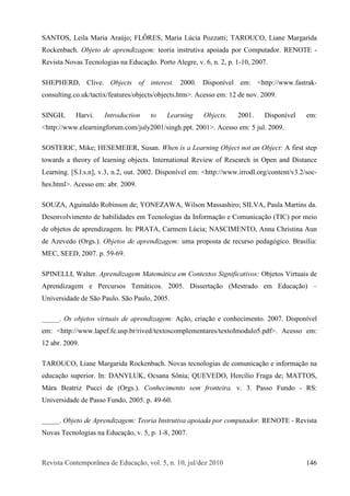 Î»ª·-¬¿ Ý±²¬»³°±®>²»¿ ¼» Û¼«½¿9=±ô ª±´ò ëô ²ò ïðô ¶«´ñ¼»¦ îðïð ïìê
ÍßÒÌÑÍô Ô»·´¿ Ó¿®·¿ ß®¿&¶±å ÚÔLÎÛÍô Ó¿®·¿ Ô&½·¿ Ð±¦¦¿¬¬·å ÌßÎÑËÝÑô Ô·¿²» Ó¿®¹¿®·¼¿
Î±½µ»²¾¿½¸ò Ñ¾¶»¬± ¼» ¿°®»²¼·¦¿¹»³æ ¬»±®·¿ ·²-¬®«¬·ª¿ ¿°±·¿¼¿ °±® Ý±³°«¬¿¼±®ò ÎÛÒÑÌÛ ó
Î»ª·-¬¿ Ò±ª¿- Ì»½²±´±¹·¿- ²¿ Û¼«½¿9=±ò Ð±®¬± ß´»¹®»ô ªò êô ²ò îô °ò ïóïðô îððéò
ÍØÛÐØÛÎÜô Ý´·ª»ò Ñ¾¶»½¬- ±º ·²¬»®»-¬ò îðððò Ü·-°±²3ª»´ »³æ ä¸¬¬°æññ©©©òº¿-¬®¿µó
½±²-«´¬·²¹ò½±ò«µñ¬¿½¬·¨ñº»¿¬«®»-ñ±¾¶»½¬-ñ±¾¶»½¬-ò¸¬³âò ß½»--± »³æ ïî ¼» ²±ªò îððçò
Í×ÒÙØô Ø¿®ª·ò ×²¬®±¼«½¬·±² ¬± Ô»¿®²·²¹ Ñ¾¶»½¬-ò îððïò Ü·-°±²3ª»´ »³æ
ä¸¬¬°æññ©©©ò»´»¿®²·²¹º±®«³ò½±³ñ¶«´§îððïñ-·²¹¸ò°°¬ò îððïâò ß½»--± »³æ ë ¶«´ò îððçò
ÍÑÍÌÛÎ×Ýô Ó·µ»å ØÛÍÛÓÛ×ÛÎô Í«-¿²ò É¸»² ·- ¿ Ô»¿®²·²¹ Ñ¾¶»½¬ ²±¬ ¿² Ñ¾¶»½¬æ ß º·®-¬ -¬»°
¬±©¿®¼- ¿ ¬¸»±®§ ±º ´»¿®²·²¹ ±¾¶»½¬-ò ×²¬»®²¿¬·±²¿´ Î»ª·»© ±º Î»-»¿®½¸ ·² Ñ°»² ¿²¼ Ü·-¬¿²½»
Ô»¿®²·²¹ò ÅÍò´æ-ò²Ãô ªòíô ²òîô ±«¬ò îððîò Ü·-°±²3ª»´ »³æ ä¸¬¬°æññ©©©ò·®®±¼´ò±®¹ñ½±²¬»²¬ñªíòîñ-±½ó
¸»-ò¸¬³´âò ß½»--± »³æ ¿¾®ò îððçò
ÍÑËÆßô ß¹«·²¿´¼± Î±¾·²-±² ¼»å ÇÑÒÛÆßÉßô É·´-±² Ó¿--¿-¸·®±å Í×ÔÊßô Ð¿«´¿ Ó¿®¬·²- ¼¿ò
Ü»-»²ª±´ª·³»²¬± ¼» ¸¿¾·´·¼¿¼»- »³ Ì»½²±´±¹·¿- ¼¿ ×²º±®³¿9=± » Ý±³«²·½¿9=± øÌ×Ý÷ °±® ³»·±
¼» ±¾¶»¬±- ¼» ¿°®»²¼·¦¿¹»³ò ×²æ ÐÎßÌßô Ý¿®³»³ Ô&½·¿å ÒßÍÝ×ÓÛÒÌÑô ß²²¿ Ý¸®·-¬·²¿ ß«²
¼» ß¦»ª»¼± øÑ®¹-ò÷ò Ñ¾¶»¬±- ¼» ¿°®»²¼·¦¿¹»³æ «³¿ °®±°±-¬¿ ¼» ®»½«®-± °»¼¿¹-¹·½±ò Þ®¿-3´·¿æ
ÓÛÝô ÍÛÛÜô îððéò °ò ëçóêçò
ÍÐ×ÒÛÔÔ×ô É¿´¬»®ò ß°®»²¼·¦¿¹»³ Ó¿¬»³?¬·½¿ »³ Ý±²¬»¨¬±- Í·¹²·º·½¿¬·ª±-æ Ñ¾¶»¬±- Ê·®¬«¿·- ¼»
ß°®»²¼·¦¿¹»³ » Ð»®½«®­±­ Ì»³?¬·½±­ò îððëò Ü·­­»®¬¿9=± øÓ»­¬®¿¼± »³ Û¼«½¿9=±÷ Š
Ë²·ª»®-·¼¿¼» ¼» Í=± Ð¿«´±ò Í=± Ð¿«´±ô îððëò
ÁÁÁÁÁò Ñ- ±¾¶»¬±- ª·®¬«¿·- ¼» ¿°®»²¼·¦¿¹»³æ ß9=±ô ½®·¿9=± » ½±²¸»½·³»²¬±ò îððéò Ü·-°±²3ª»´
»³æ ä¸¬¬°æññ©©©ò´¿°»ºòº»ò«-°ò¾®ñ®·ª»¼ñ¬»¨¬±-½±³°´»³»²¬¿®»-ñ¬»¨¬±×³±¼«´±ëò°¼ºâò ß½»--± »³æ
ïî ¿¾®ò îððçò
ÌßÎÑËÝÑô Ô·¿²» Ó¿®¹¿®·¼¿ Î±½µ»²¾¿½¸ò Ò±ª¿- ¬»½²±´±¹·¿- ¼» ½±³«²·½¿9=± » ·²º±®³¿9=± ²¿
»¼«½¿9=± -«°»®·±®ò ×²æ ÜßÒÇÔËÕô Ñ½-¿²¿ Í,²·¿å ÏËÛÊÛÜÑô Ø»®½3´·± Ú®¿¹¿ ¼»å ÓßÌÌÑÍô
Ó?®¿ Þ»¿¬®·¦ Ð«½½· ¼» øÑ®¹-ò÷ò Ý±²¸»½·³»²¬± -»³ º®±²¬»·®¿ò ªò íò Ð¿--± Ú«²¼± ó ÎÍæ
Ë²·ª»®-·¼¿¼» ¼» Ð¿--± Ú«²¼±ô îððëò °ò ìçóêðò
ÁÁÁÁÁò Ñ¾¶»¬± ¼» ß°®»²¼·¦¿¹»³æ Ì»±®·¿ ×²-¬®«¬·ª¿ ¿°±·¿¼¿ °±® ½±³°«¬¿¼±®ò ÎÛÒÑÌÛ ó Î»ª·-¬¿
Ò±ª¿- Ì»½²±´±¹·¿- ²¿ Û¼«½¿9=±ô ªò ëô °ò ïóèô îððéò
 