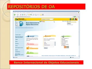 REPOSITÓRIOS DE OA Banco Internacional de Objetos Educacionais 