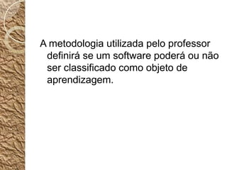 PaciênciaEstas características, tanto técnicas quanto cognitivas, possibilitará ao professor: