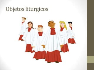 Objetos liturgicos

 