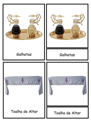 Galhetas
Toalha de Altar
Galhetas
Toalha de Altar
 