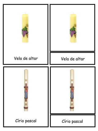 Vela de altar
Círio pascal
Vela de altar
Círio pascal
 