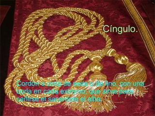 El Cingulo Objetos liturgicos. Andrea. | PPT