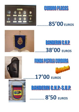 …………..85’00EUROS
………….38’00 EUROS
…………..17’00 EUROS
................ 8'50 EUROS
 