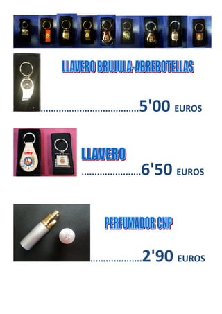 ......................................5'00 EUROS
.......................6'50 EUROS
....................2'90 EUROS
 