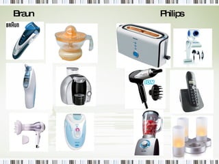 Braun  Philips 