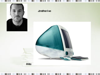Jonathan Ive iMac 