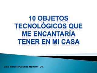 Lina Marcela Gaucha Moreno 10°C
 