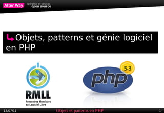 Objets, patterns et génie logiciel
 en PHP




13/07/11     Objets et patterns en PHP   1
 