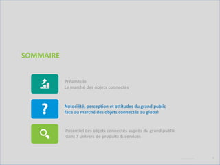 Les OC vont inéluctablement
se développer et devenir aussi
incontournables que les
ordinateurs et les smartphones
61% H / 53% F
Moins d’1 français sur 2
se laissera facilement
convaincre par l’acquisition
d’un objet connecté
54% H / 39% F
52% 15-24 / 40% 50+
Près de 2 français sur 5 sont
favorables au développement
des objets connectés
46% H / 32% F
53% 15-24 / 34% 50+
Près d’1 français sur 2
s’en lassera rapidement
39% 25-34 / 53% 50+
6© Harris Interactive
Pour plus de 6 français sur 10
Les OC sont des gadgets dont on peut se passer
Développement du marché des objets connectés
et adoption par le grand public
Les OC se généraliseront rapidement auprès du grand public
(dès qu’ils seront abordables)
76% 15-24 / 54% 50+
47%
39%
64%
57%
46%
62%
 