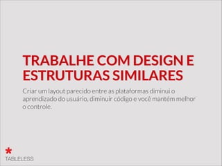 Adaptive Web Design são várias soluções e metodologias
usadas, ao contrário do que vejo por aí, ele não é
concorrente do Responsive. Na verdade o Responsive está
contido no AWD.
AWD é um pacote de
soluções
 
